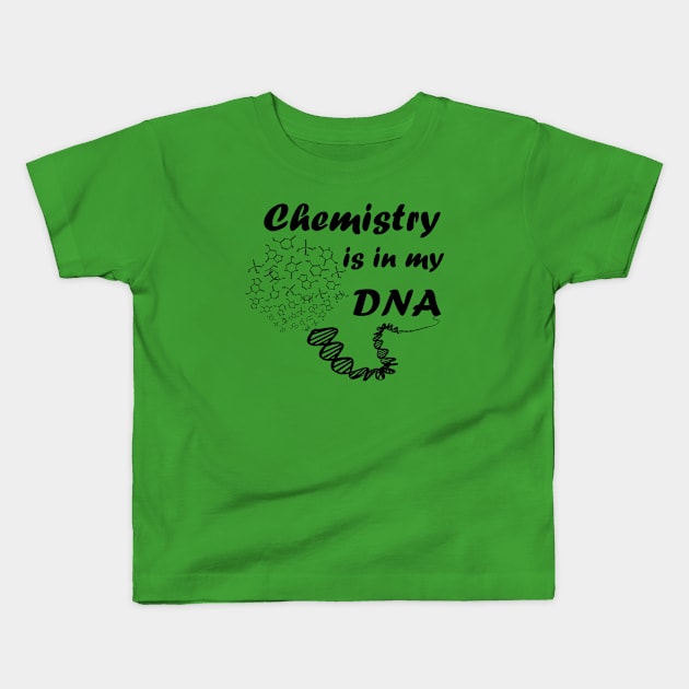 Chemistry is in my DNA Kids T-Shirt by Polyart